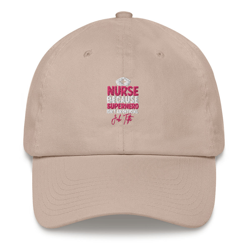 Nurse Because Superhero Isn't An Official Job Title Unisex Hat