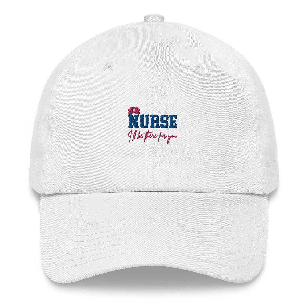 Nurse I'll Be There For You Unisex Hat