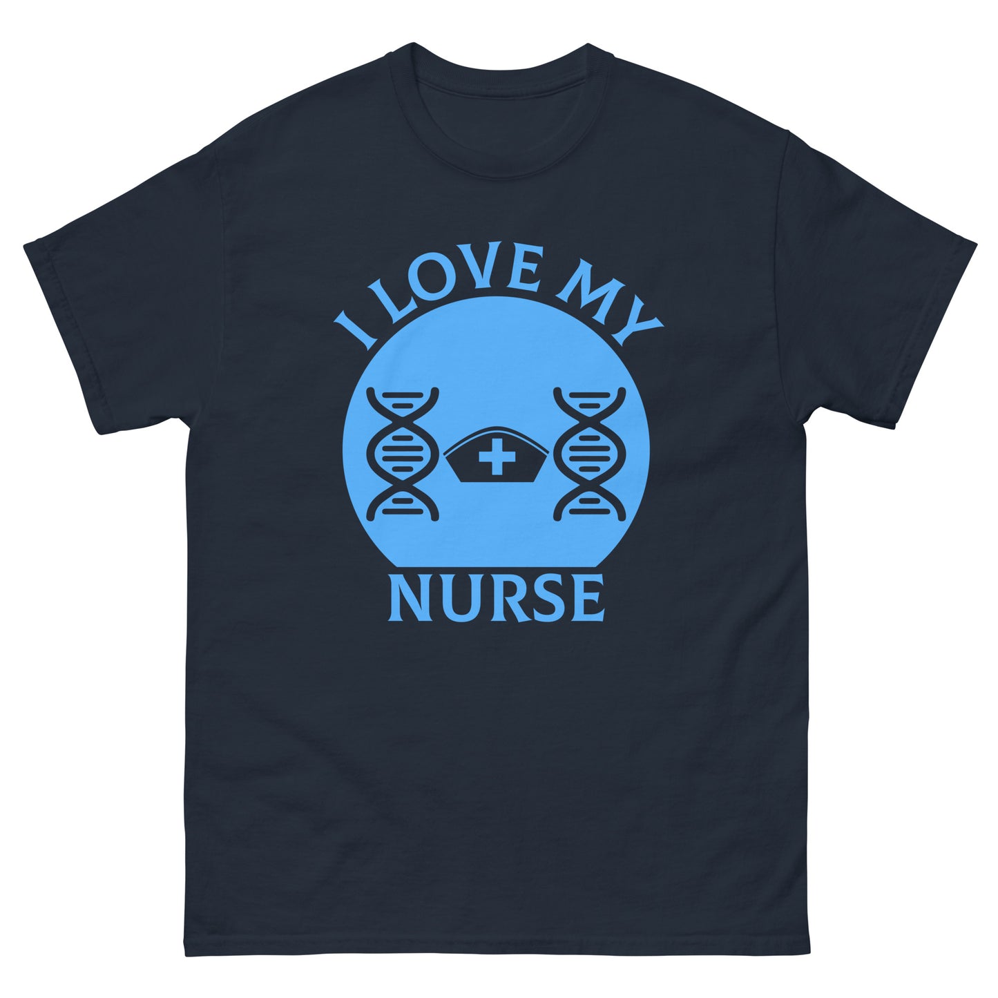 I Love My Nurse T-shirt