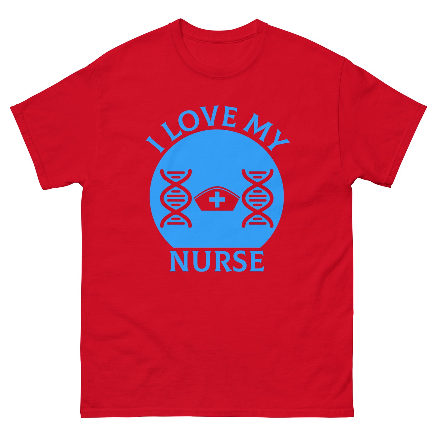 I Love My Nurse T-shirt