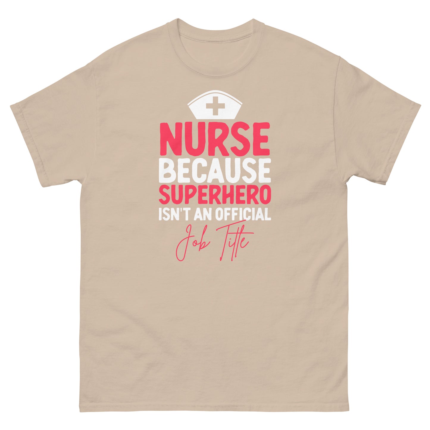 Nurse Because Superhero Isn't An Official Job Title T-Shirt