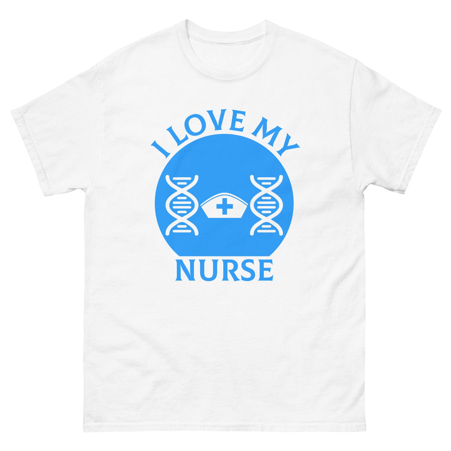 I Love My Nurse T-shirt