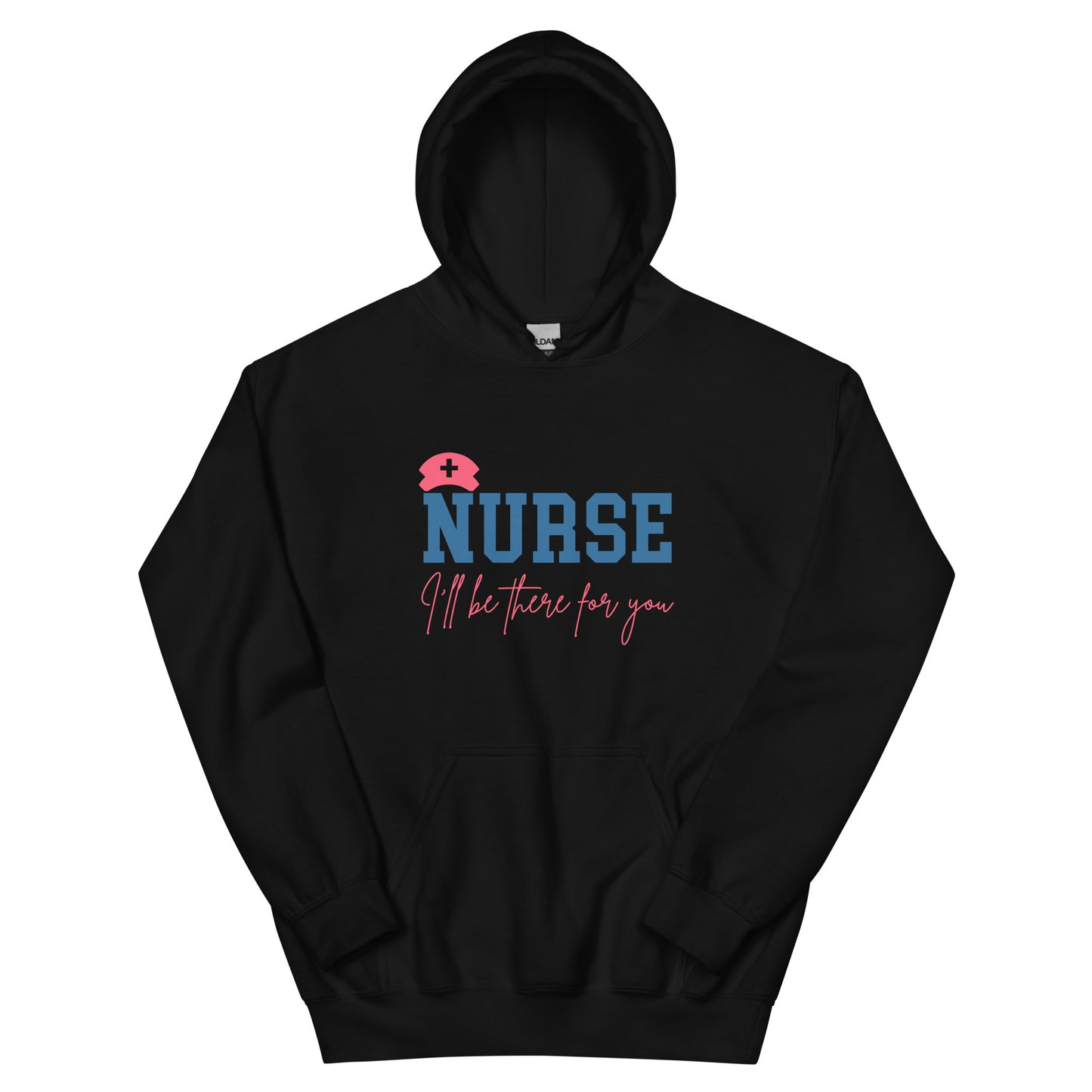 Nurse I'll Be There For You Unisex Hoodie