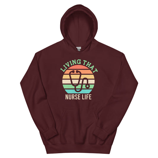 Living That Nurse Life Unisex Hoodie