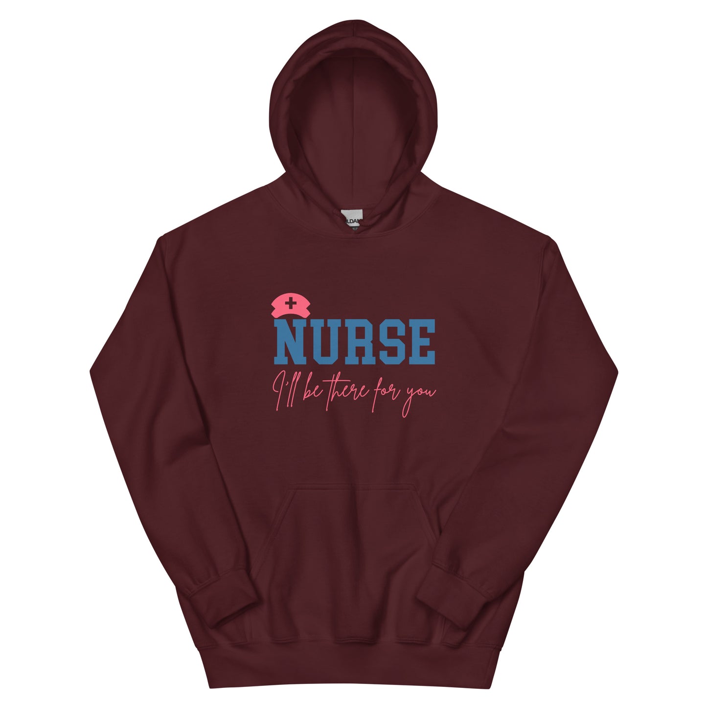 Nurse I'll Be There For You Unisex Hoodie