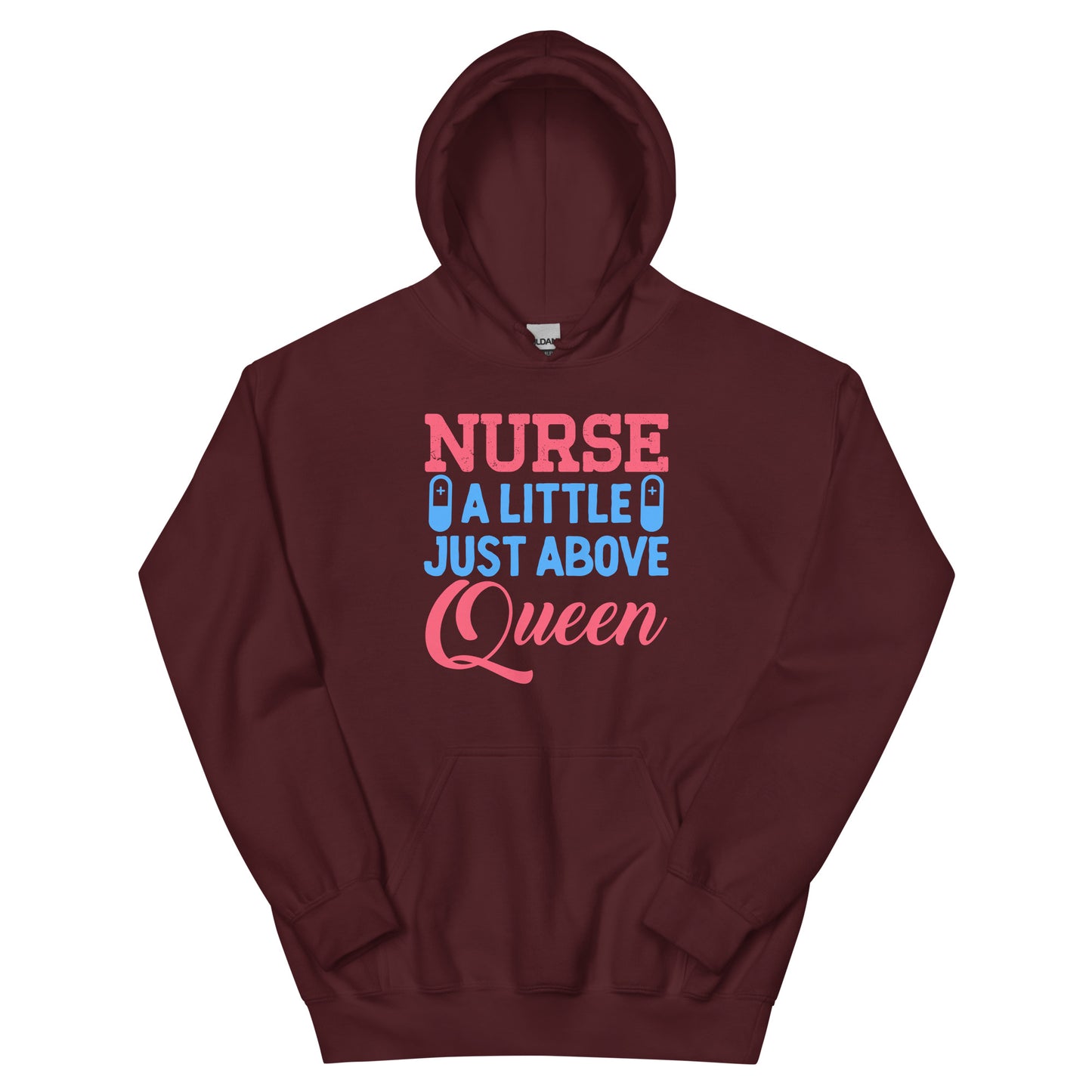 Nurse A Little Just Above Queen Unisex Hoodie