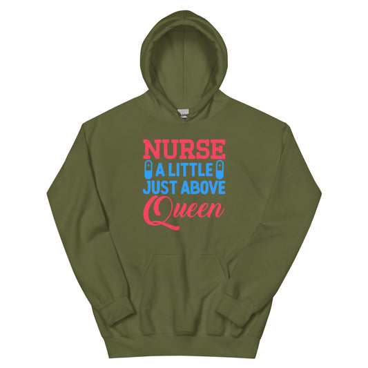 Nurse A Little Just Above Queen Unisex Hoodie