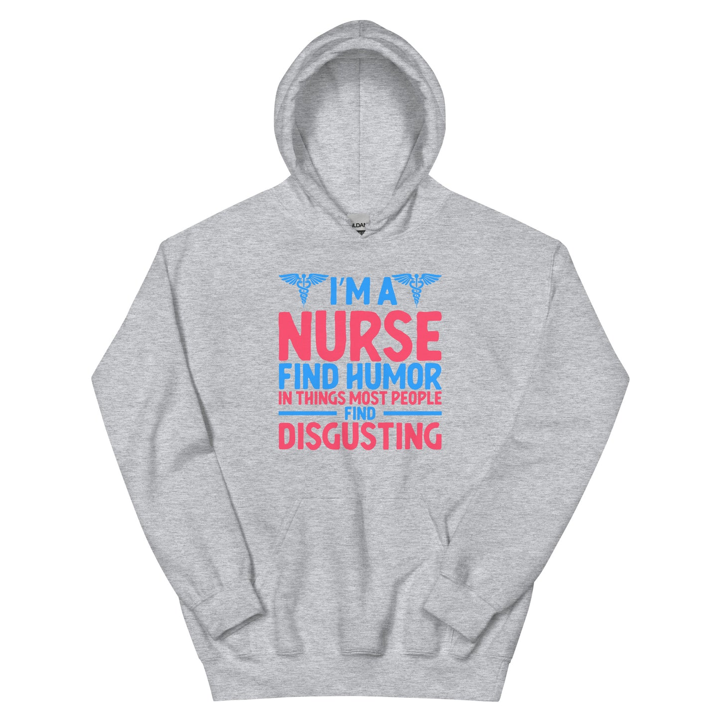 I'm A Nurse Find Humor In Unisex Hoodie