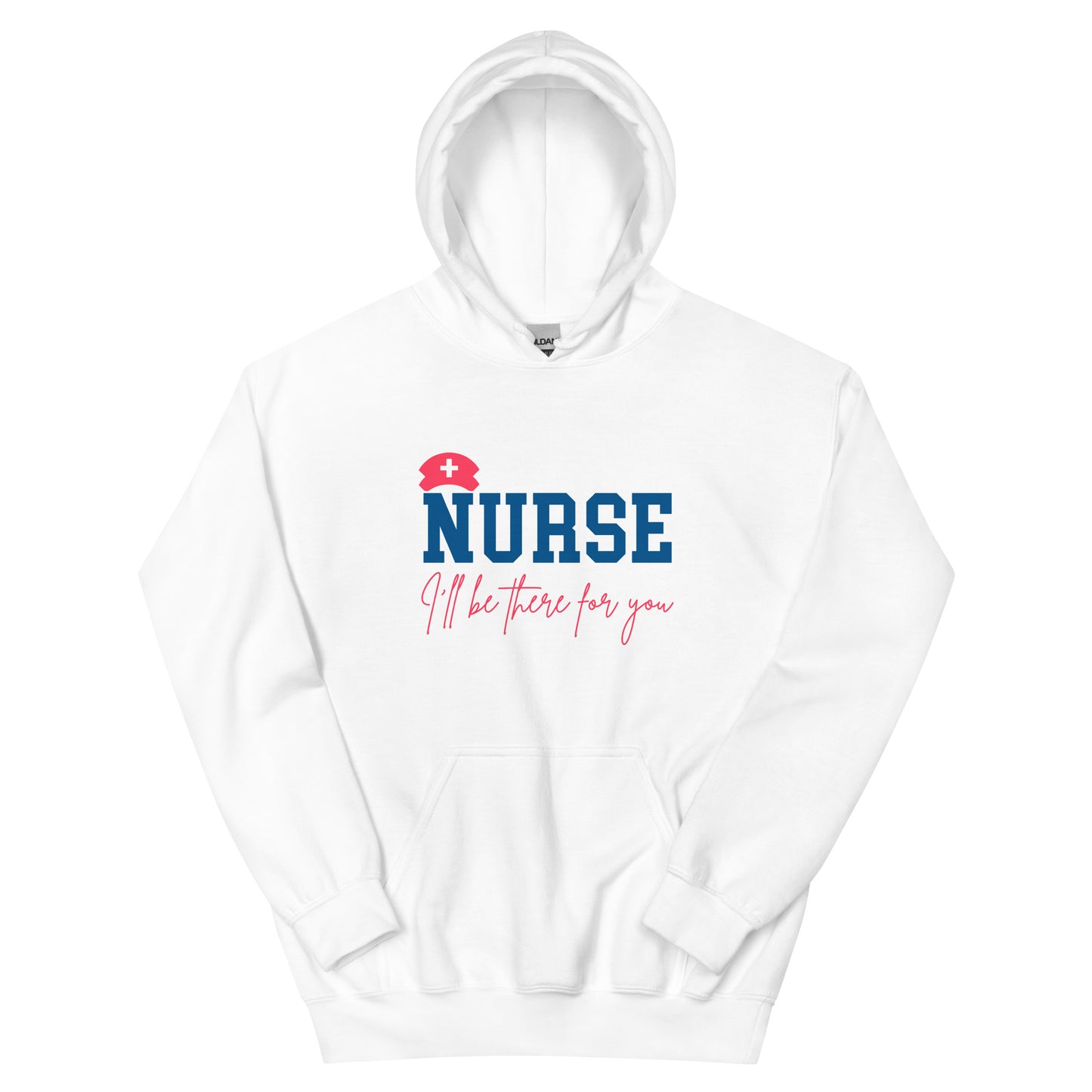 Nurse I'll Be There For You Unisex Hoodie