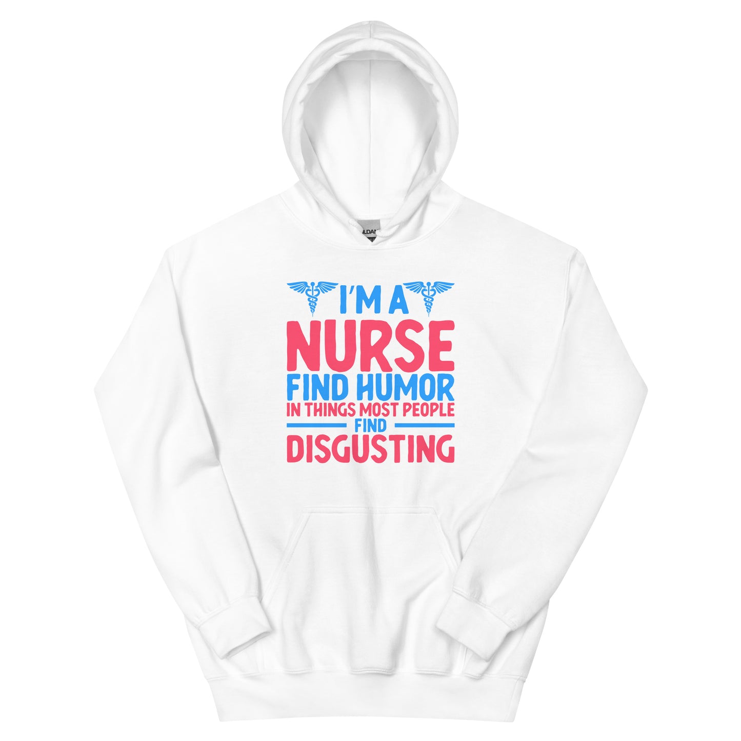 I'm A Nurse Find Humor In Unisex Hoodie