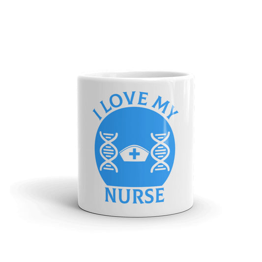 I Love My Nurse White Glossy Mug