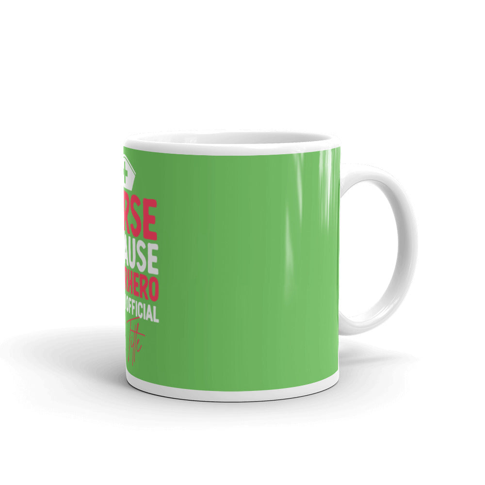 Nurse Because Superhero Isn't An Official Job Title Green Glossy Mug